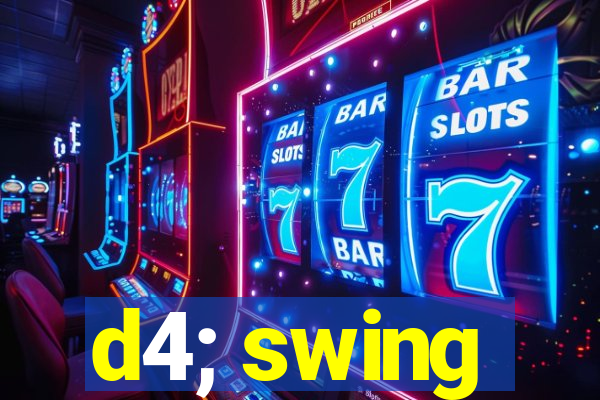 d4; swing